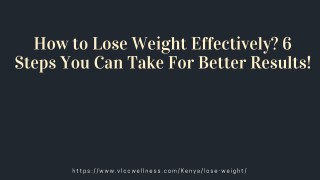 How to Lose Weight Effectively, 6 Steps You Can Take For Better Results!