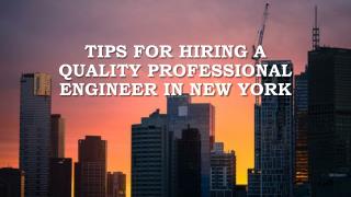 Tips For Hiring A Quality Professional Engineer In New York