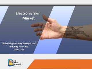 Electronic Skin Market to Escalate with a Significant Growth