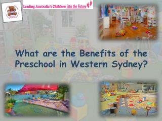 What are the Benefits of the Preschool in Western Sydney