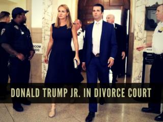 Donald Trump Jr. in divorce court