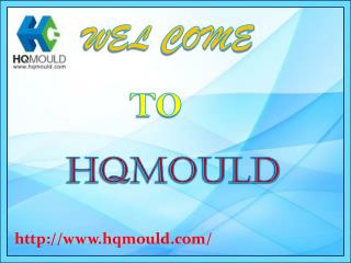 HQMOULD Company - To Find Plastic Injection Mould Suppliers in China