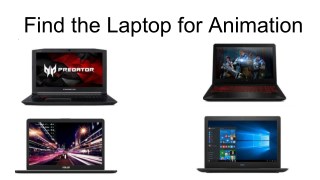 Find the best laptop for Animation
