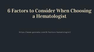 6 Factors to Consider When Choosing a Hematologist