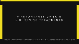 5 Advantages of skin lightening treatments