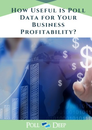 Poll Data is Useful For Your Business Profitability, Know How?