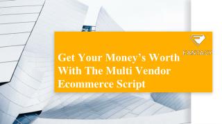 Get Your Moneyâ€™s Worth With The Multi Vendor Ecommerce Script