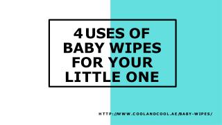 4 uses of baby wipes for your little one