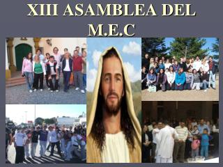 XIII ASAMBLEA DEL M.E.C
