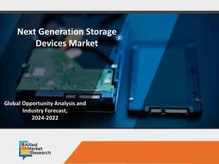 Next Generation storage Devices Market to Escalate with a Rapid Growth