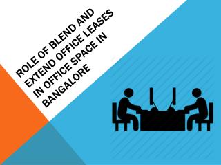 Role of Blend and Extend Office Leases in Office Space in Chennai