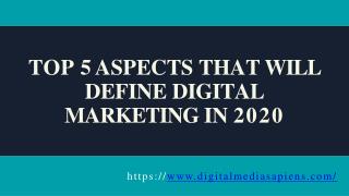 Top 5 Aspects that Will Define Digital Marketing in 2020