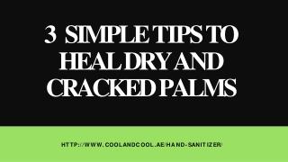 3 Simple Tips to Heal Dry and Cracked Palms