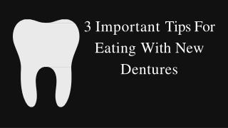 3 Important Tips For Eating With New Dentures