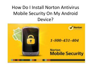 How Do I Install Norton Antivirus Mobile Security On My Android Device?