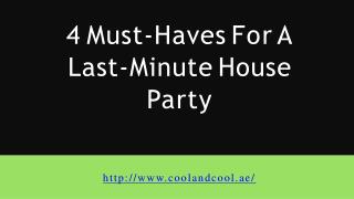 4 Must-Haves For A Last-Minute House Party