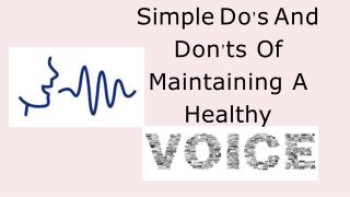 Simple Doâ€™s And Donâ€™ts Of Maintaining A Healthy Voice
