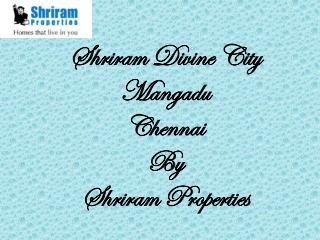 Shriram Divine City | Mangadu, Chennai - Luxury Apartments for Sale