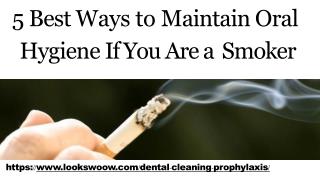 5 Best Ways to Maintain Oral Hygiene If You Are a Smoker