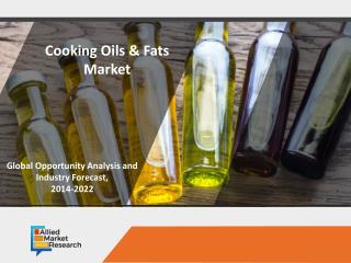 Cooking Oils & Fats Market to Rise with a Significant Growth