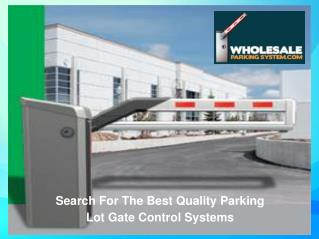 Search For The Best Quality Parking Lot Gate Control Systems