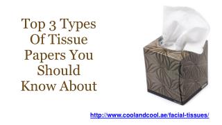 Top 3 Types Of Tissue Papers You Should Know About
