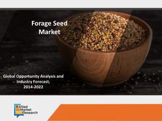 Forage Seed Market to Upsurge with Improved Revenue by 2022