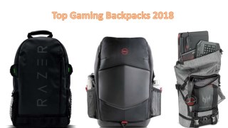 Top Gaming Backpacks To Buy In 2018