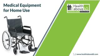 Medical Equipment for Home Use - Healthabove60