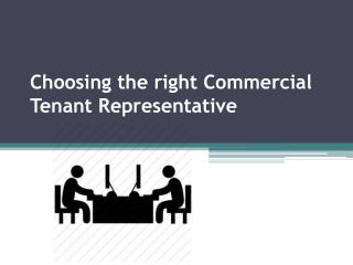 Choosing the right Commercial Tenant Representative