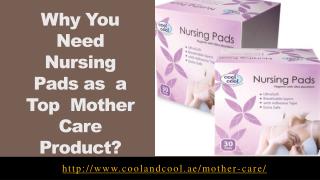 Why You Need Nursing Pads as a Top Mother Care Product?