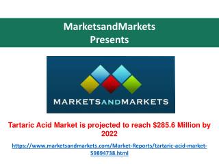 Tartaric Acid Market is projected to reach $285.6 Million by 2022