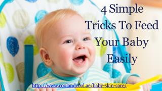 4 Simple Tricks To Feed Your Baby Easily