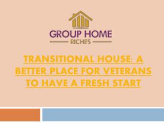 How to start a Transitional Housing Program for Veterans | Group Home Riches