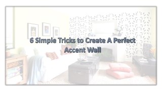 6 Simple Tricks to Create A Perfect Accent Wall