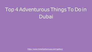 Top 4 Adventurous Things To Do in Dubai