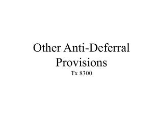 Other Anti-Deferral Provisions Tx 8300