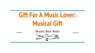 Gift for a music lover: Musical gift