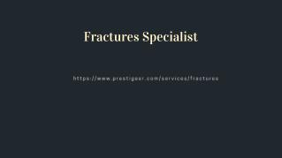 Fractures Specialist