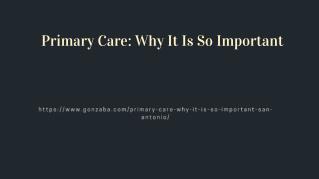 Primary Care: Why It Is So Important