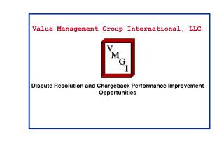 Value Management Group International, LLC : Dispute Resolution and Chargeback Performance Improvement Opportunities