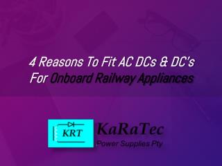 4 Reasons To Fit AC DCs & DC’s For Onboard Railway Appliances