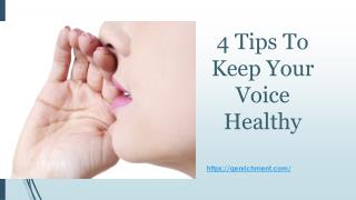 4 Tips To Keep Your Voice Healthy
