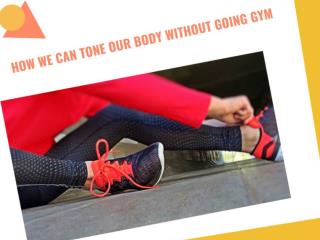 ThomasN salzano Find the Way to Tone the Body without Gym Exercise