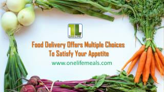 Food delivery offers multiple choices to satisfy your appetite