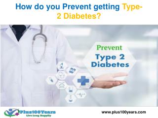 How do you prevent getting type 2 diabetes