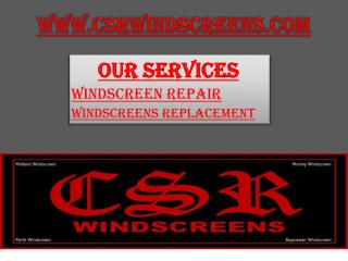 Windscreen repair and replacement - CSR Windscreens