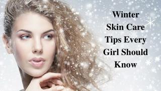 Winter Skin Care Tips Every Girl Should Know