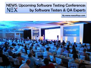 NEWS: Upcoming Software Testing Conferences by Testers and QA Experts