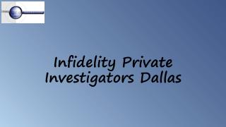 Affordable Infidelity Private Investigators in Dallas